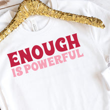 Load image into Gallery viewer, Enough is Powerful Quote - Digital Download