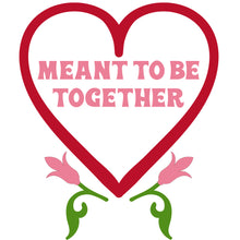 Load image into Gallery viewer, Meant To Be Together Quote - Digital Download