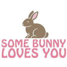 Load image into Gallery viewer, Some Bunny Loves You Quote - Digital Download