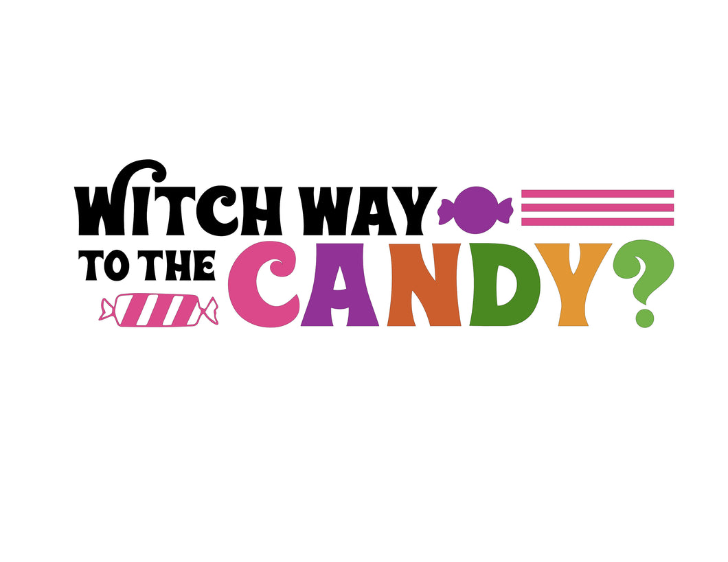 Witch Way to the Candy Quote- Digital Download