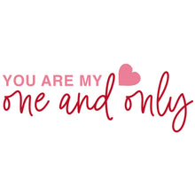 Load image into Gallery viewer, You Are My One And Only Quote - Digital Download