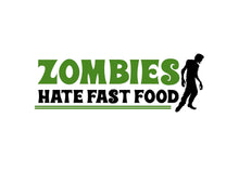 Load image into Gallery viewer, Zombies Hate Fast Food Quote- Digital Download