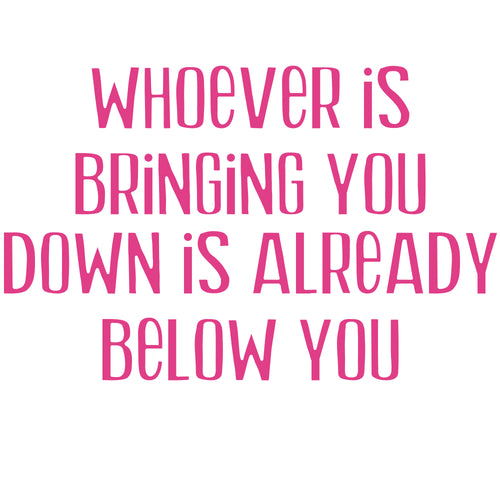 Whoever Is Bringing You Down - Digital Download