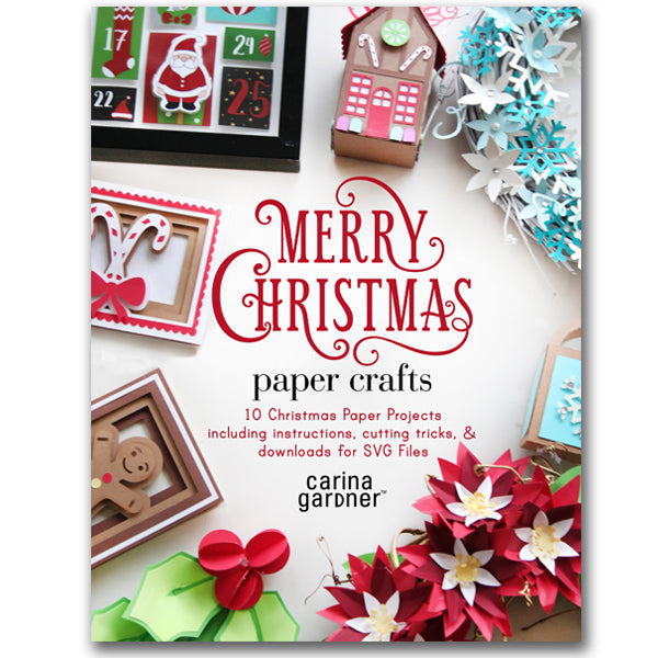 MERRY CHRISTMAS PAPER CRAFTS: 10 CHRISTMAS PAPER PROJECTS INCLUDING INSTRUCTIONS, CUTTING TRICKS, AND DOWNLOADS FOR SVG FILES EBOOK (PDF FORMAT)